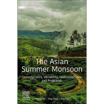 The Asian Summer Monsoon - by  Yunyun Liu & Ping Liang & Ying Sun (Paperback)