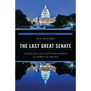 Last Great Senate - by  Ira Shapiro (Paperback) - 1 of 1