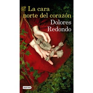 La Cara Norte del Corazón - by  Dolores Redondo (Paperback) - 1 of 1