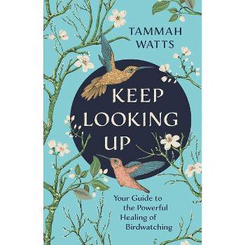 Keep Looking Up - by  Tammah Watts (Paperback)