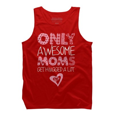 Men's Design By Humans Only Awesome Moms Get Hugged A Lot By growngratitude Tank Top
