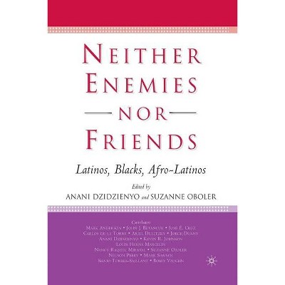 Neither Enemies Nor Friends - by  S Oboler & A Dzidzienyo (Paperback)