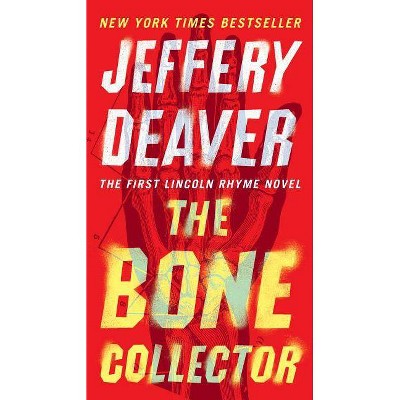 The Bone Collector - (Lincoln Rhyme Novels) by  Jeffery Deaver (Paperback)