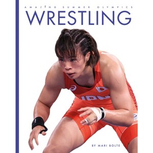 Wrestling - by  Mari Bolte (Paperback) - 1 of 1