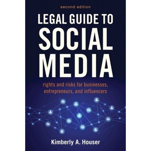 Legal Guide to Social Media, Second Edition - by  Kimberly A Houser (Paperback) - 1 of 1