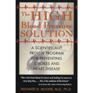 The High Blood Pressure Solution - 2nd Edition by  Richard D Moore (Paperback) - 1 of 1