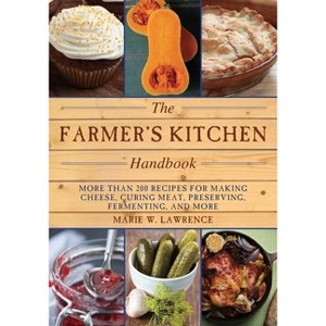 The Farmer's Kitchen Handbook - by  Marie W Lawrence (Paperback) - 1 of 1