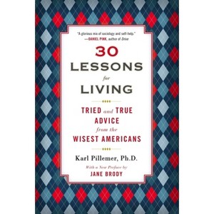 30 Lessons for Living - by  Karl Pillemer (Paperback) - 1 of 1
