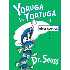 Yoruga La Tortuga Y Otros Cuentos (Yertle the Turtle and Other Stories Spanish Edition) - (Classic Seuss) by  Dr Seuss (Hardcover) - 1 of 1