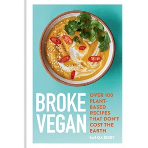 Broke Vegan - by  Saskia Sidey (Hardcover) - 1 of 1