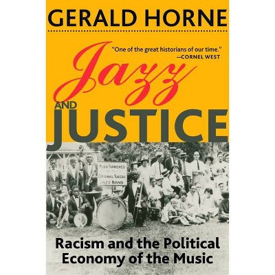 Jazz and Justice - by  Gerald Horne (Paperback)