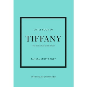 Little Book of Tiffany & Co. - (Little Books of Fashion) by  Tamara Sturtz-Filby (Hardcover) - 1 of 1