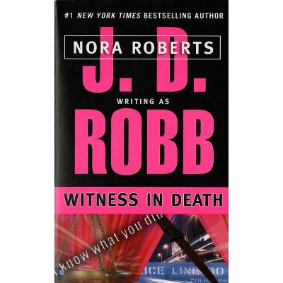 Witness in Death - (In Death) by  J D Robb (Paperback)