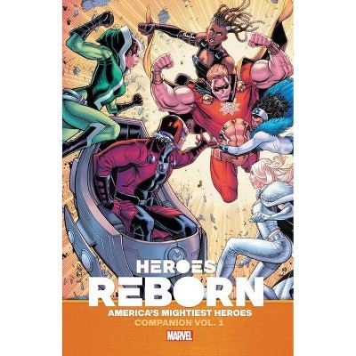 Heroes Reborn: America's Mightiest Heroes Companion Vol. 1 - by  Ryan Cady & Marc Bernardin & Steve Orlando & Jim Zub (Paperback)