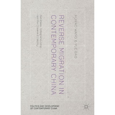 Reverse Migration in Contemporary China - (Politics and Development of Contemporary China) by  Huiyao Wang & Yue Bao (Hardcover)