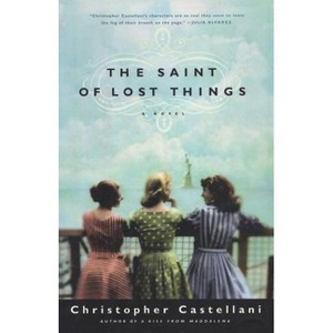 The Saint of Lost Things - by  Christopher Castellani (Paperback) - 1 of 1