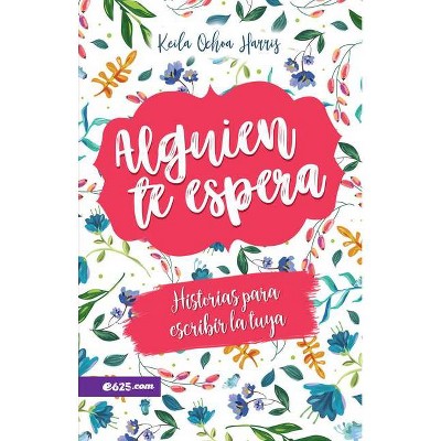 Alguien Te Espera - by  Keila Ochoa Harris (Paperback)