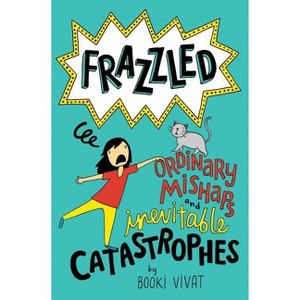 Frazzled #2: Ordinary Mishaps and Inevitable Catastrophes - by  Booki Vivat (Hardcover) - 1 of 1