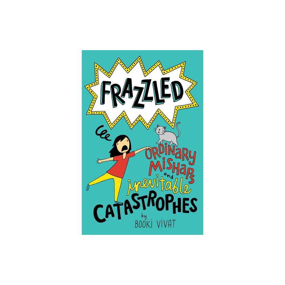 Frazzled #2: Ordinary Mishaps and Inevitable Catastrophes - by Booki Vivat (Hardcover)