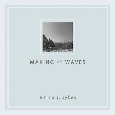 Making Waves - by  Emma Sykes (Paperback)