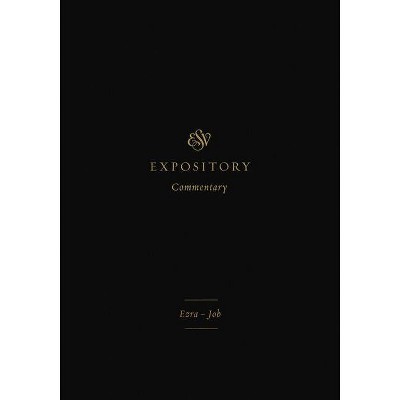  ESV Expository Commentary (Volume 4) - by  Iain M Duguid & James M Hamilton Jr & Jay Sklar (Hardcover) 