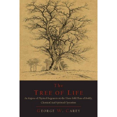 The Tree of Life - by  George W Carey (Paperback)