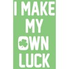 Girl's Lost Gods St. Patrick's Day I Make My Own Luck T-Shirt - image 2 of 4