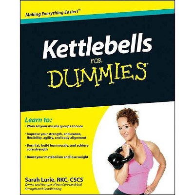 Kettlebells for Dummies - (For Dummies) by  Sarah Lurie (Paperback)