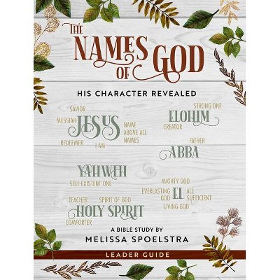 The Names of God - Women's Bible Study Leader Guide - by  Melissa Spoelstra (Paperback)