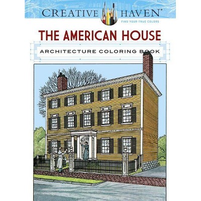  Creative Haven the American House Architecture Coloring Book - (Creative Haven Coloring Books) by  A G Smith (Paperback) 