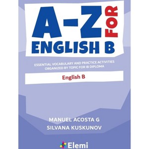A-Z for English B - by  Manuel Acosta G & Silvana Kuskunov (Paperback) - 1 of 1