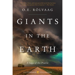 Giants in the Earth - (Perennial Classics) by  OLE Edvart Rolvaag (Paperback) - 1 of 1