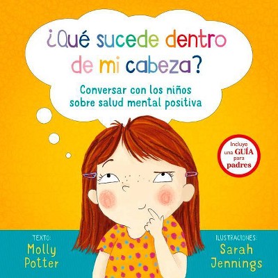 Que Sucede Dentro de Mi Cabeza? - by  Molly Potter (Hardcover)