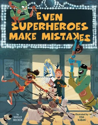 Even Superheroes Make Mistakes -  by Shelly Becker (School And Library)