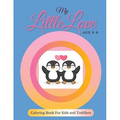 My Little Love-Coloring Book - by  Penny Love (Paperback)