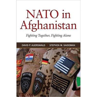 NATO in Afghanistan - by  David P Auerswald & Stephen M Saideman (Paperback)