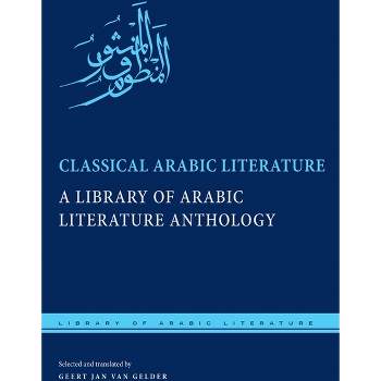 Classical Arabic Literature - (Library of Arabic Literature) by Geert Jan Van Gelder