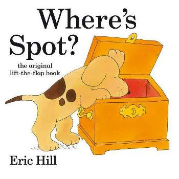 Where's Spot? - by  Eric Hill (Hardcover)