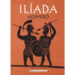 Ilíada - (Clásicos Ilustrados) by  Homero (Hardcover) - 1 of 1