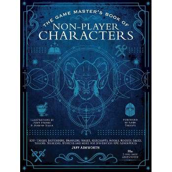 The Game Master's Book of Non-Player Characters - by  Jeff Ashworth (Hardcover)