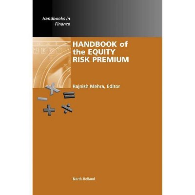 Handbook of the Equity Risk Premium - (Handbooks in Finance) by  Rajnish Mehra (Hardcover)