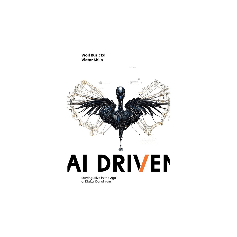 AI Driven - by Wolf Ruzicka & Victor Shilo (Hardcover)