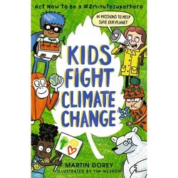 Kids Fight Climate Change: ACT Now to Be a #2minutesuperhero - by Martin Dorey