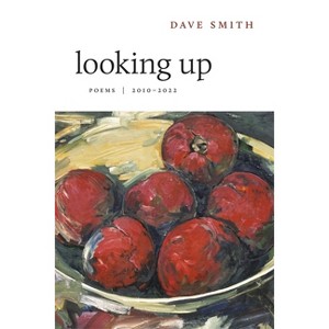 Looking Up - by  Dave Smith (Paperback) - 1 of 1