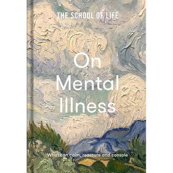 The School of Life: On Mental Illness - (Hardcover)