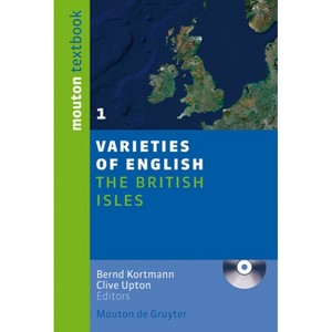 The British Isles - (Varieties of English) by  Bernd Kortmann & Clive Upton (Mixed Media Product) - 1 of 1