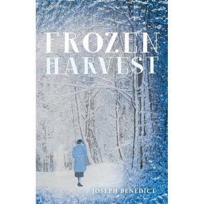 Frozen Harvest - by  Joseph Benedict (Paperback)