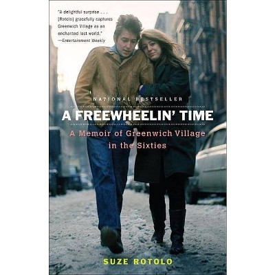 A Freewheelin' Time - by  Suze Rotolo (Paperback)