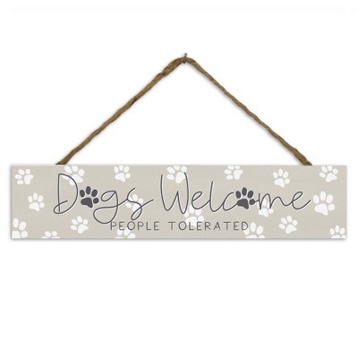 Creative Products Dogs Welcome People Tolerated 17 x 3.5 Outdoor/Indoor Hanging Sign