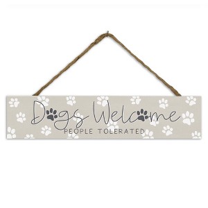 Creative Products Dogs Welcome People Tolerated 17 x 3.5 Outdoor/Indoor Hanging Sign - 1 of 1